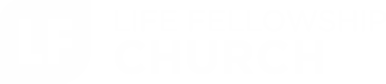 Life-Fellowship-Logo-2018-Solid-White-768×167 Life-Fellowship-Logo-2018-Solid-White-768x167